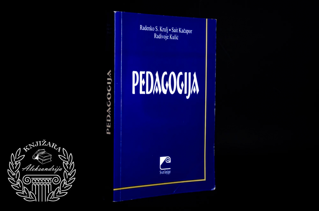 PEDAGOGIJA - Radenko S. Krulj / Sait Kačapor / Radivoje Kulić 