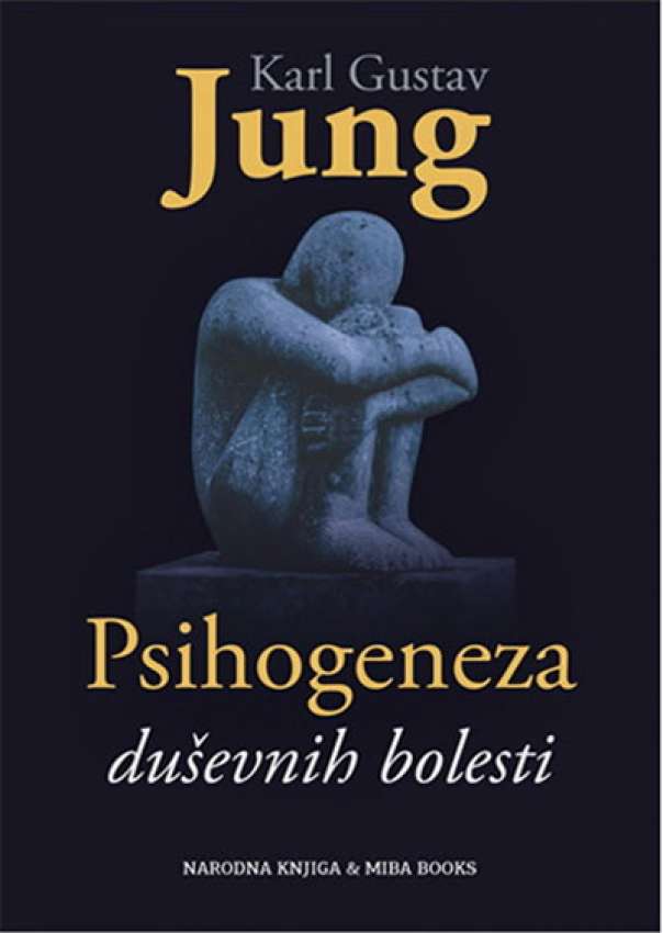 Karl Gustav Jung Psihogeneza duševnih bolesti