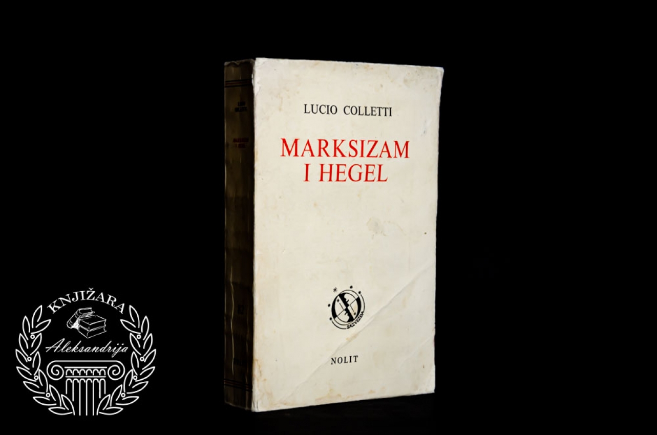 MARKSIZAM I HEGEL - Lucio Colletti 