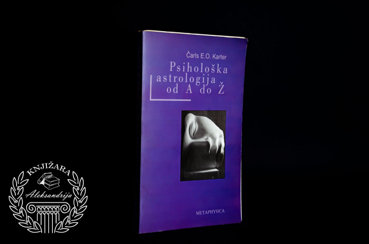 PSIHOLOŠKA ASTROLOGIJA OD A DO Ž - Čarls E. O. Karter 