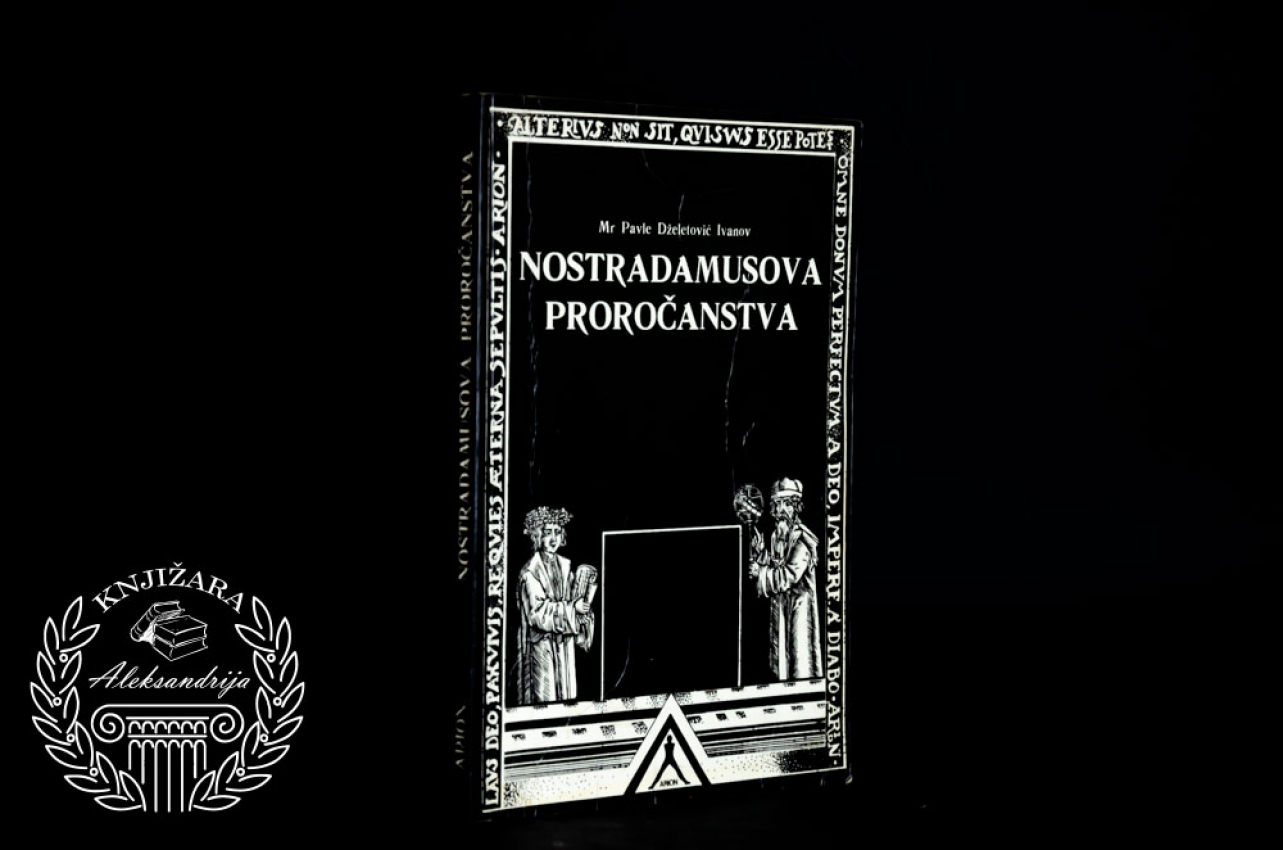 NOSTRADAMUSOVA PROROČANSTVA - Pavle Dželetović Ivanov 