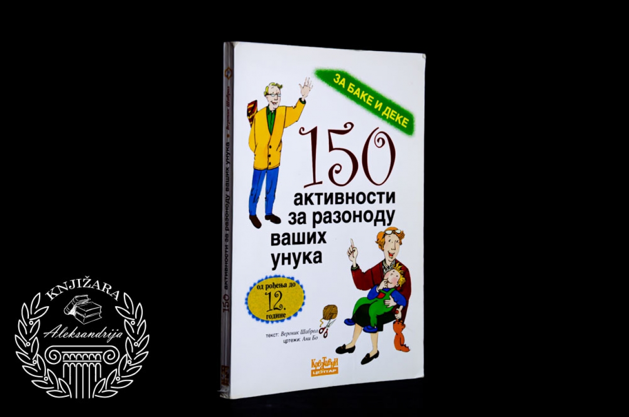 150 AKTIVNOSTI ZA RAZONODU VAŠIH UNUKA 