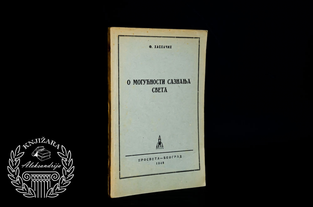 O MOGUĆNOSTI SAZNANJA SVETA - F. Hashačih 