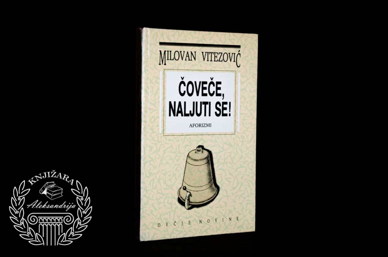 ČOVEČE NALJUTI SE - Milovan Vitezović 