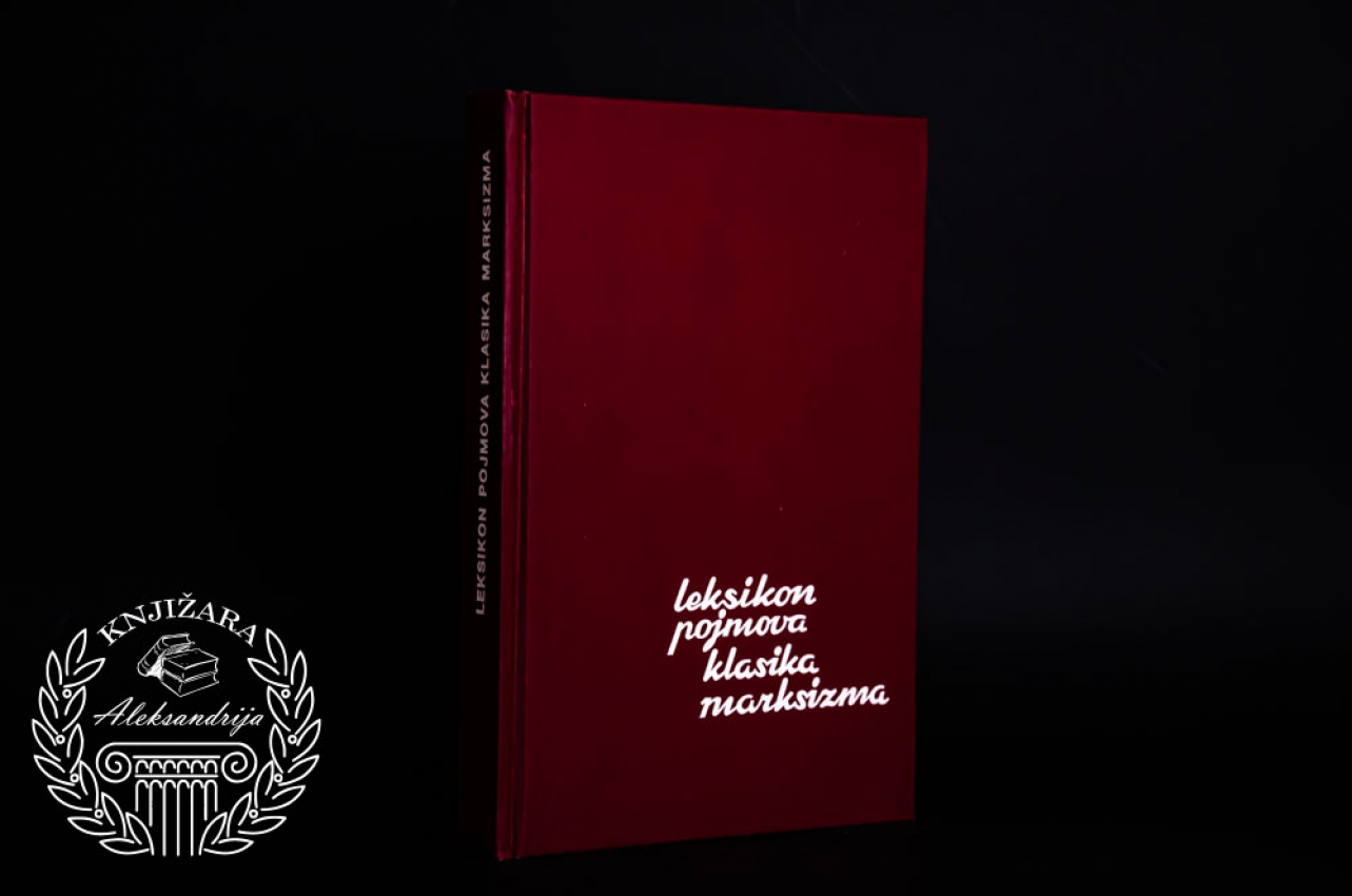 LEKSIKON POJMOVA KLASIKA MARKSIZMA - Marijan Filipović 