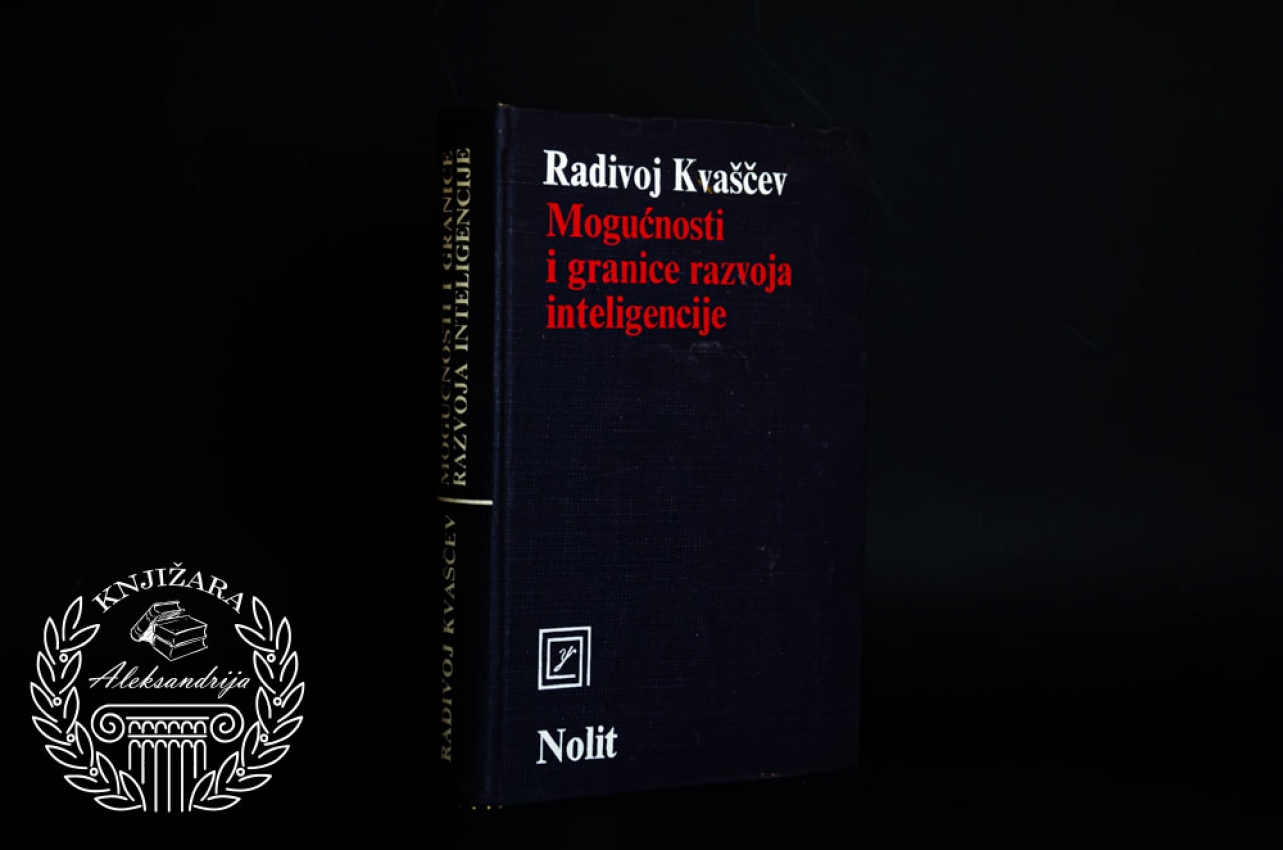 MOGUĆNOST I GRANICE RAZVOJA INTELIGENCIJE - Radivoj Kvaščev 