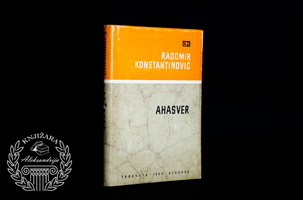 AHASVER ILI TRAKTAT O PIVSKOJ FLAŠI - Radomir Konstantinović 