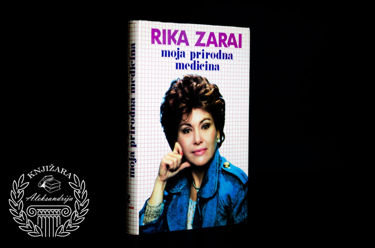 MOJA PRIRODNA MEDICINA - Rika Zarai 