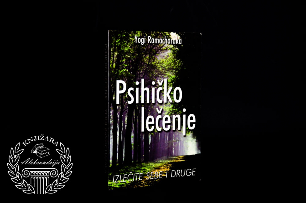 PSIHIČKO LEČENJE - Yogi Ramacharaka 