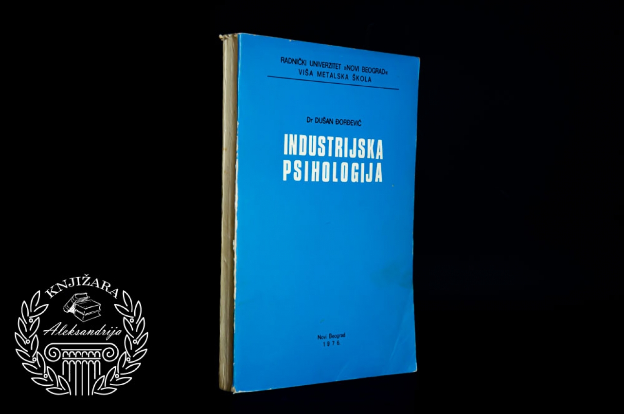INDUSTRIJSKA PSIHOLOGIJA - Dušan Đorđević