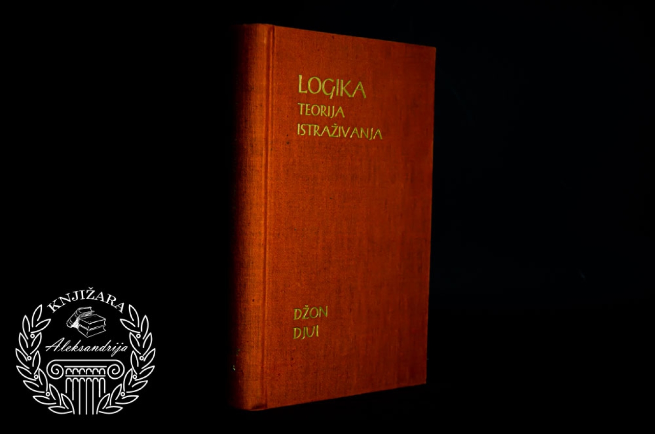 LOGIKA / TEORIJA ISTRAŽIVANJA - Džon Djui 