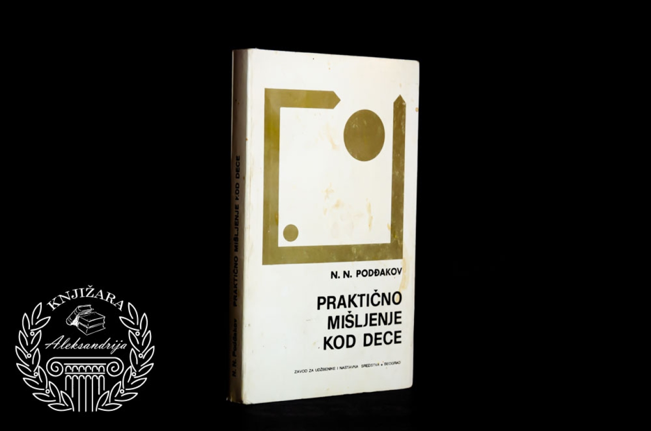 PRAKTIČNO MIŠLJENJE KOD DECE - N. N. Podđakov 