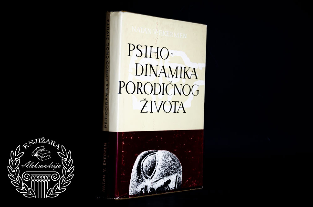 PSIHODINAMIKA PORODIČNOG ŽIVOTA - Natan V. Ekerman 