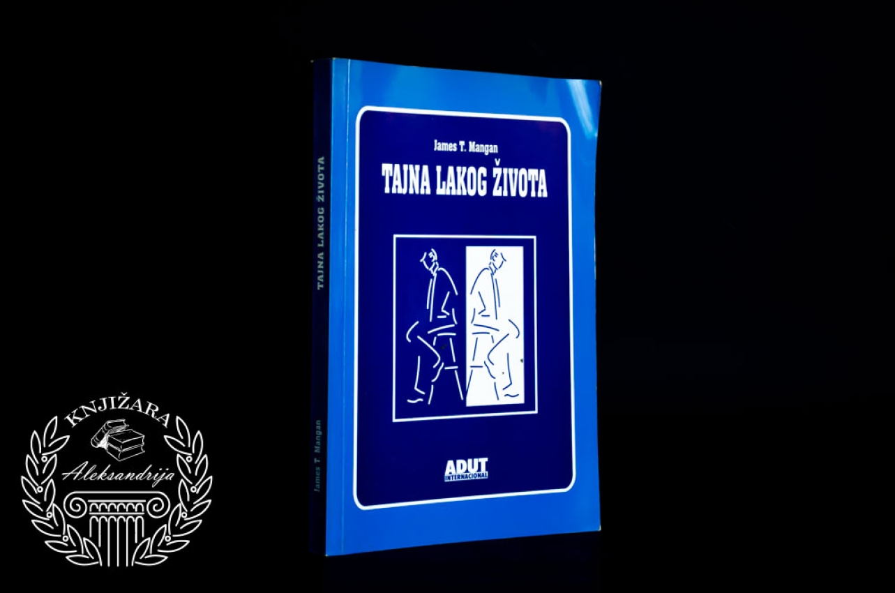 TAJNA LAKOG ŽIVOTA - James T. Mangan 