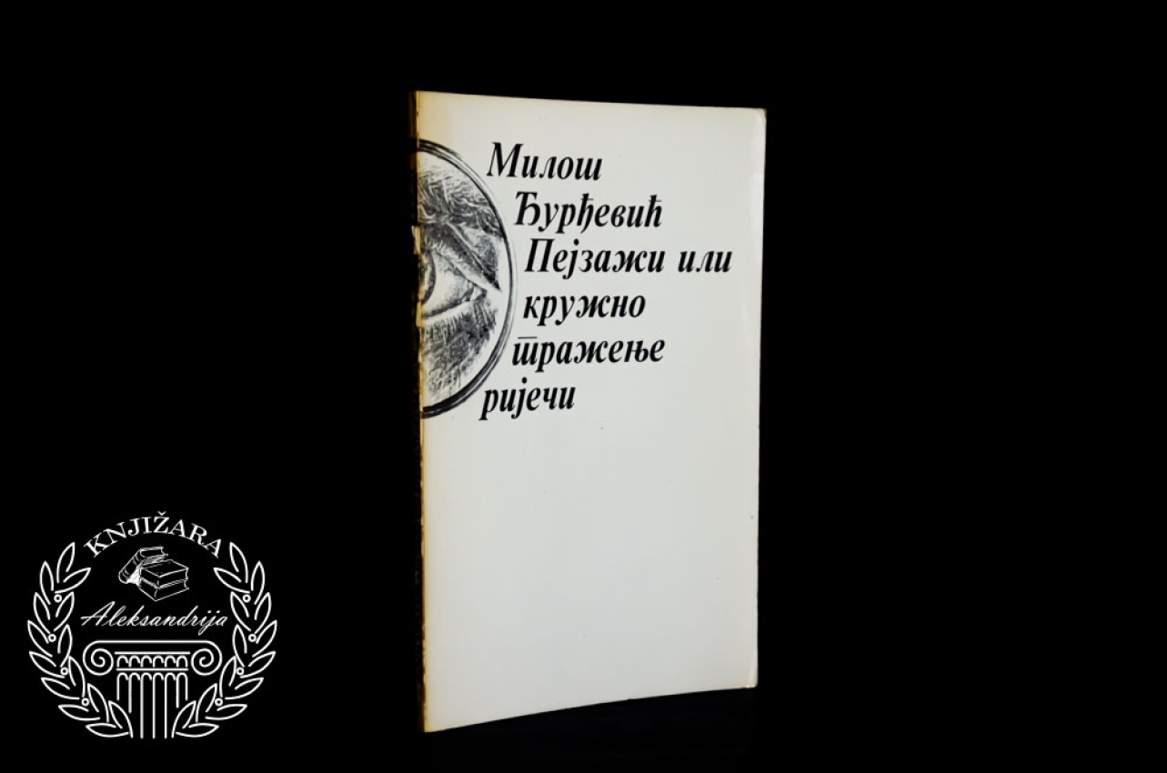 PEJZAŽI ILI KRUŽNO TRAŽENJE RIJEČI - Miloš Đurđević 