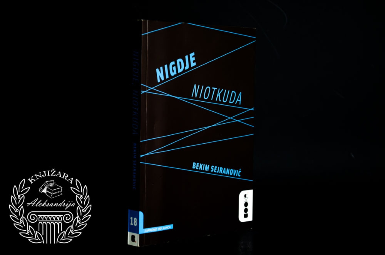 NIGDJE NIOTKUDA - Bekim Sejranović 