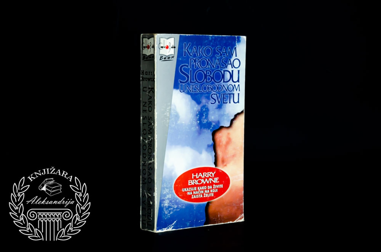 KAKO SAM PRONAŠAO SLOBODU U NESLOBODNOM SVETU - Hari Braun 