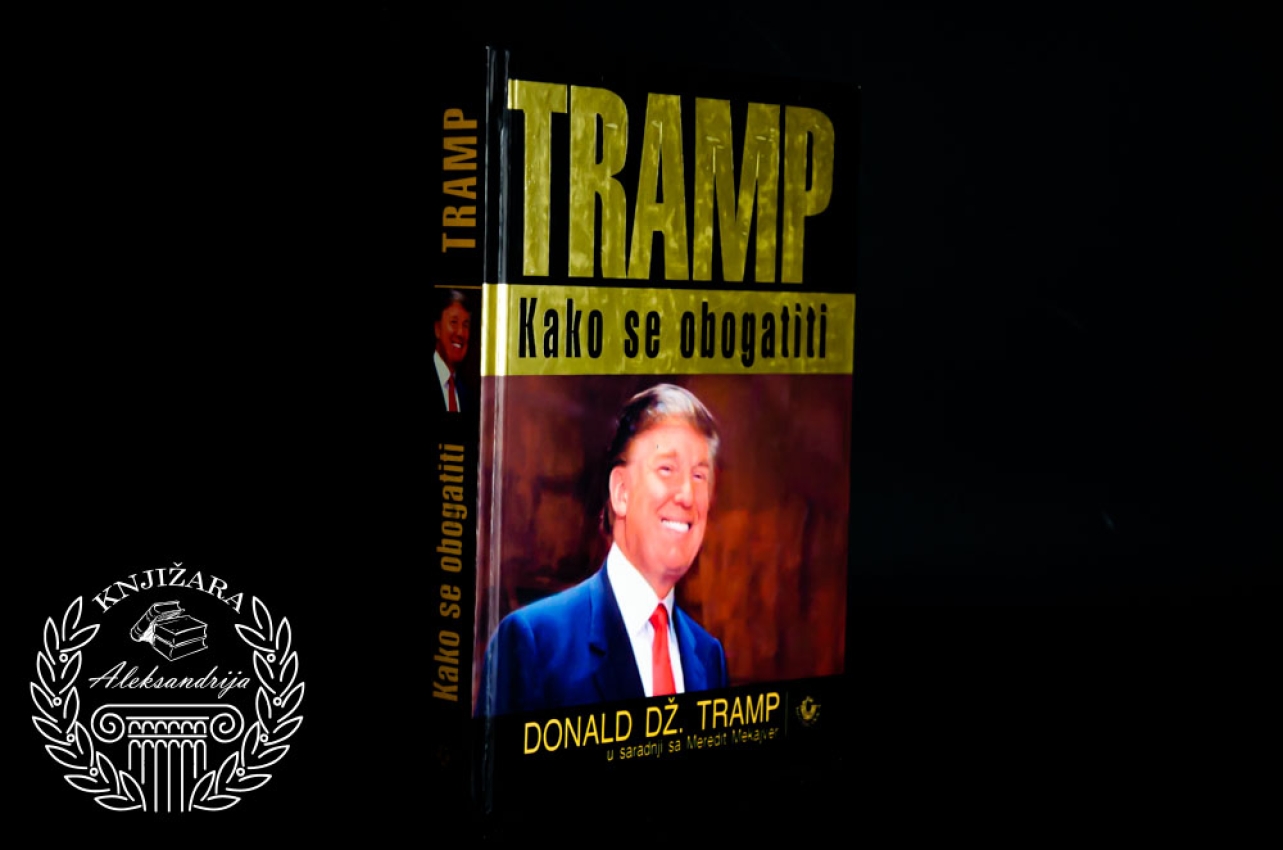 TRAMP KAKO SE OBOGATITI - Donald Dž. Tramp 