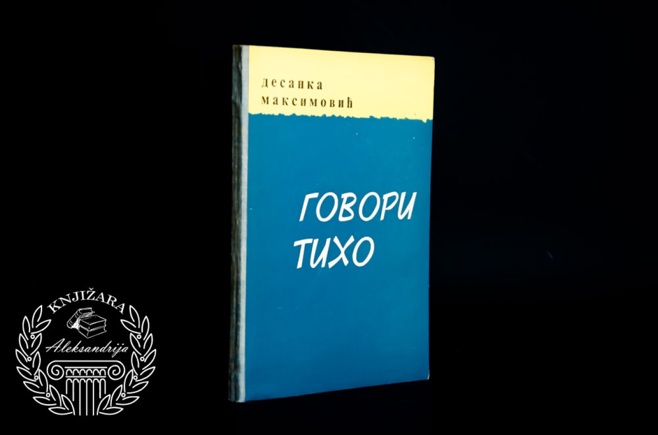 GOVORI TIHO - Desanka Maksimović 