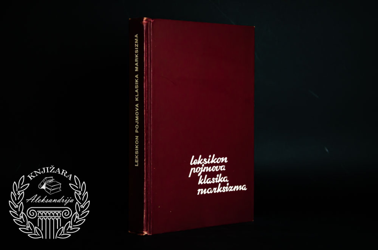 LEKSIKON POJMOVA KLASIKA MARKSIZMA - Marijan Filipović 