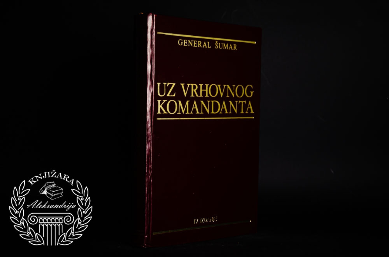 UZ VRHOVNOG KOMANDANTA - General Bogosav Mitrović Šumar 
