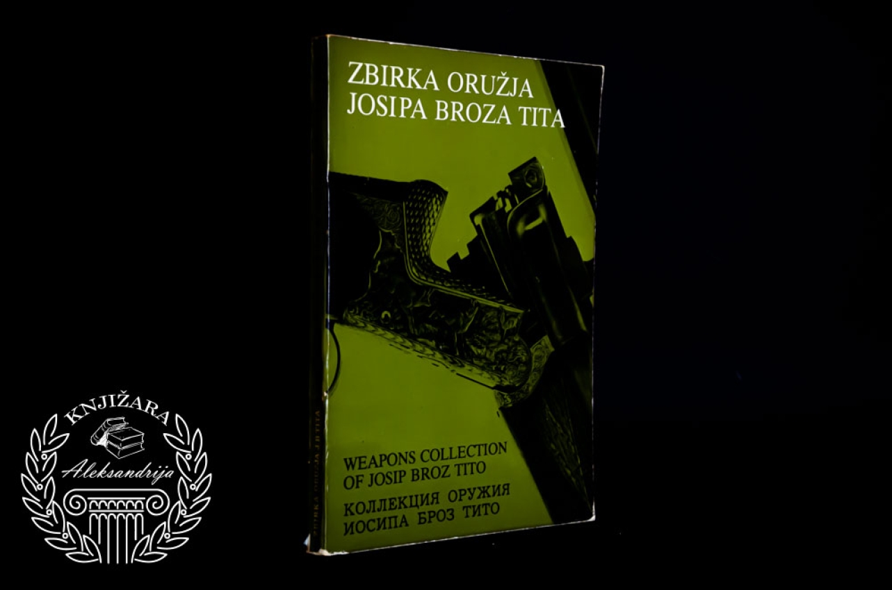 ZBIRKA ORUŽJA JOSIPA BROZA TITA - Ljubica Stanimirović 