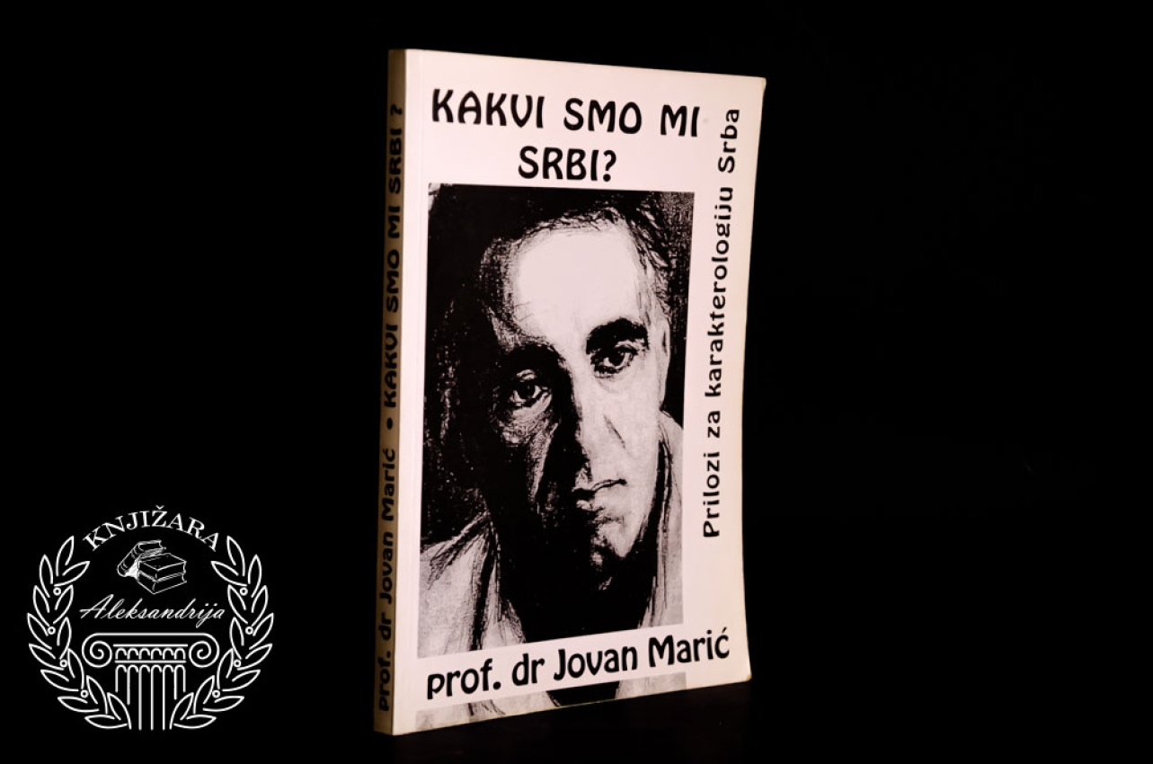 KAKVI SMO MI SRBI - Dr Jovan Marić 