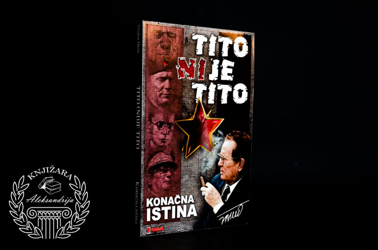 TITO NIJE TITO KONAČNA ISTINA - Vladan Dinić 