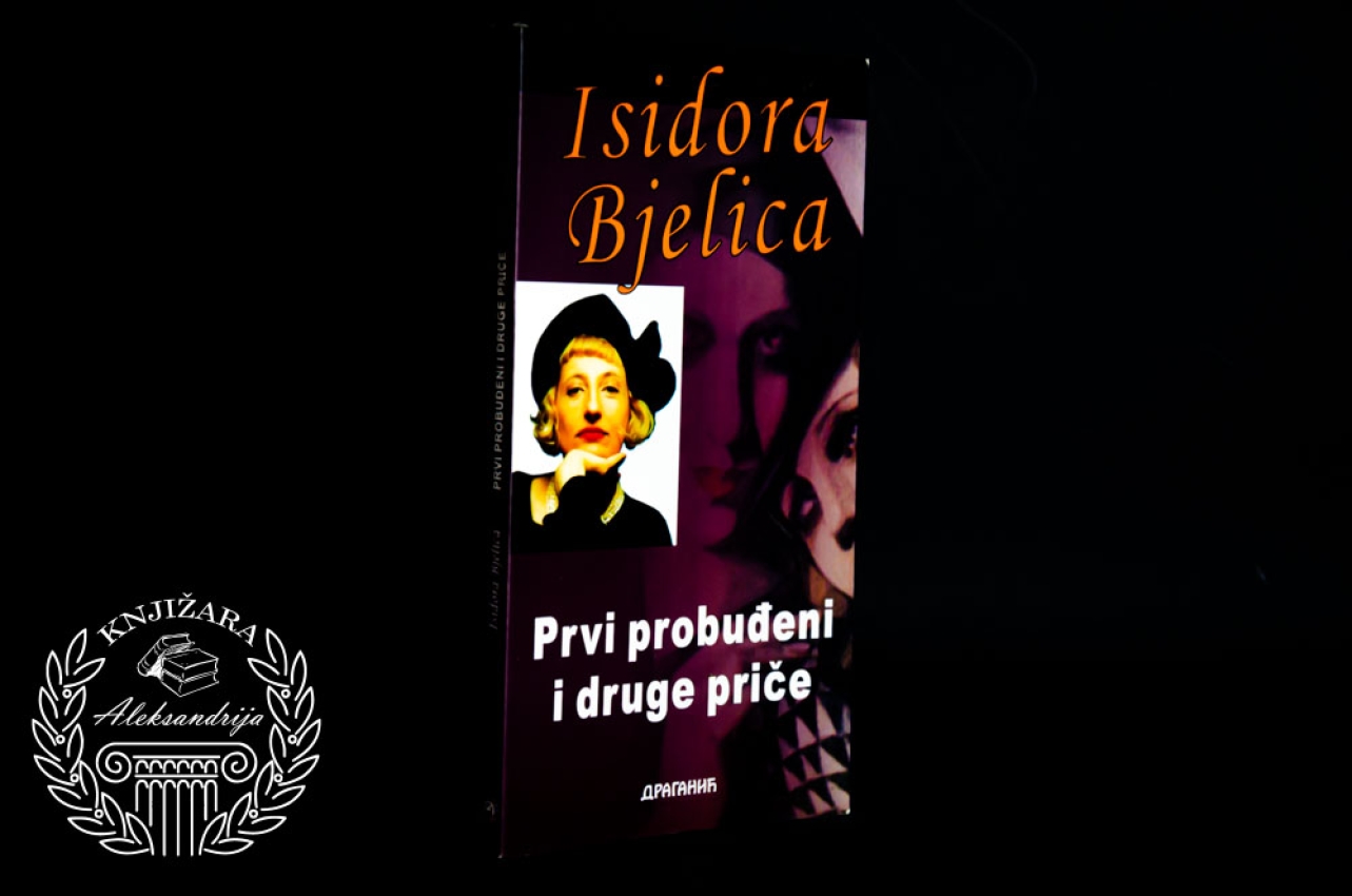 PRVI PROBUĐENI I DRUGE PRIČE - Isidora Bjelica 