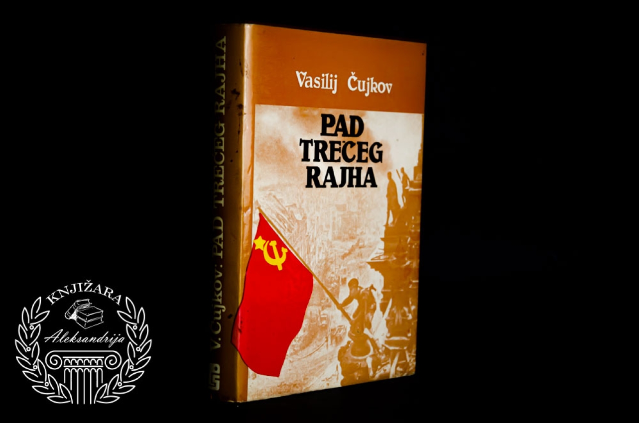 PAD TREĆEG RAJHA - Vasilij Čujkov 