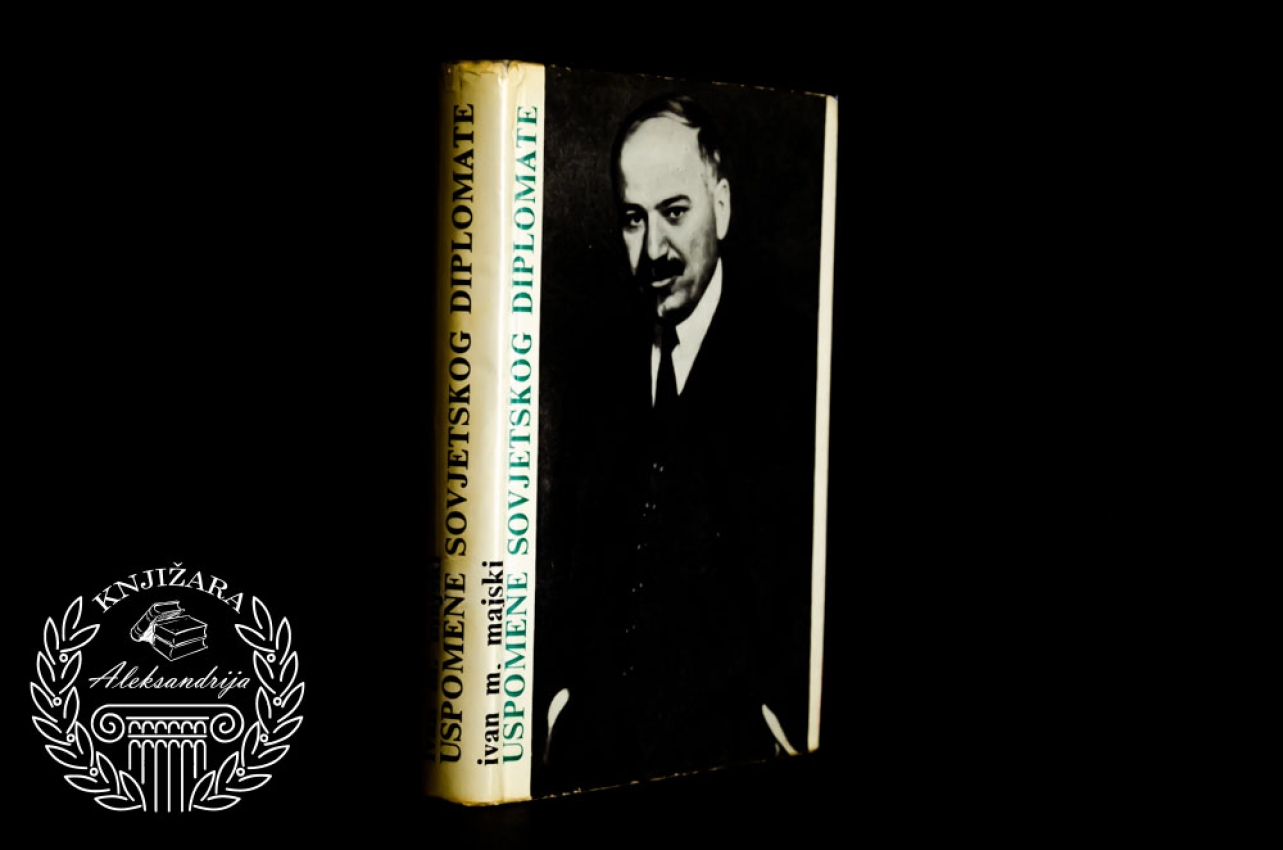 USPOMENE SOVJETSKOG DIPLOMATE - Ivan M. Majski 