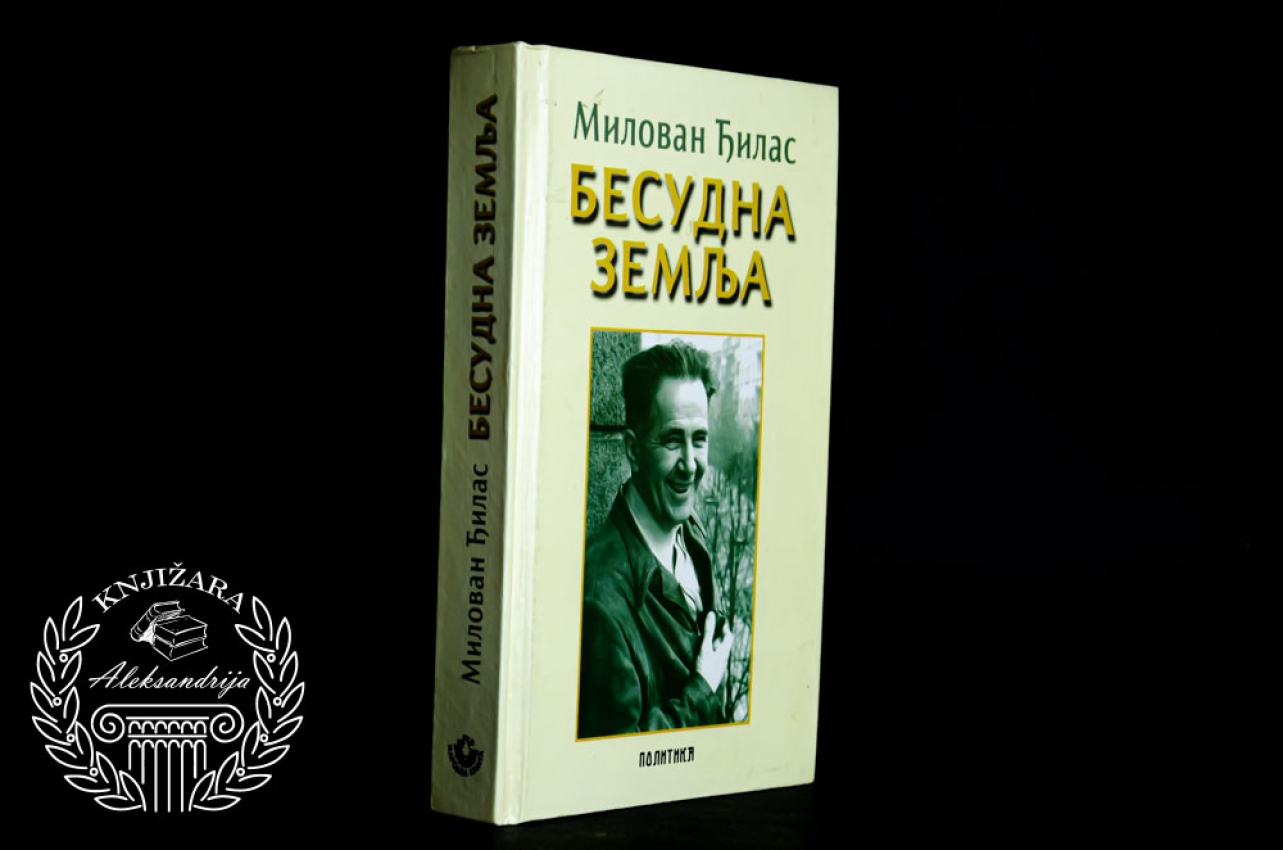 BESUDNA ZEMLJA - Milovan Đilas 