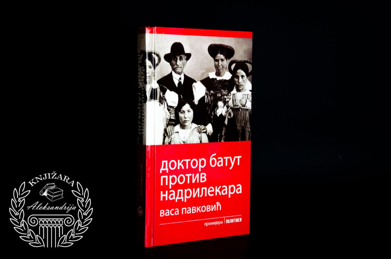 DOKTOR BATUT PROTIV NADRILEKARSTVA - Vasa Pavković 