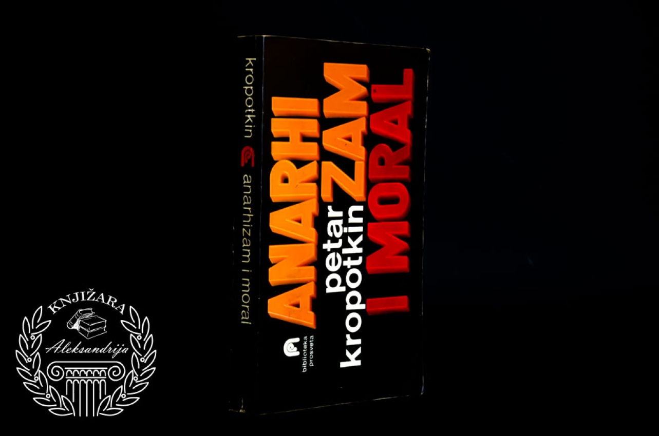 ANARHIZAM I MORAL - Petar Kropotkin 