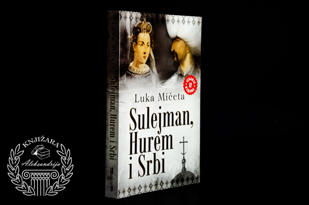 SULEJMAN HUREM I SRBI - Luka Mičeta 