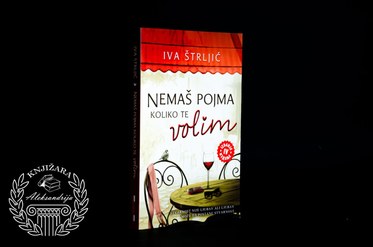 NEMAŠ POJMA KOLIKO TE VOLIM - Iva Štrljić 