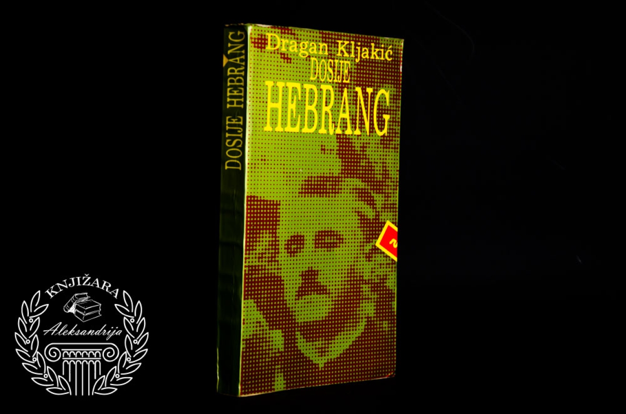 DOSIJE HEBRANG - Dragan Kljakić 