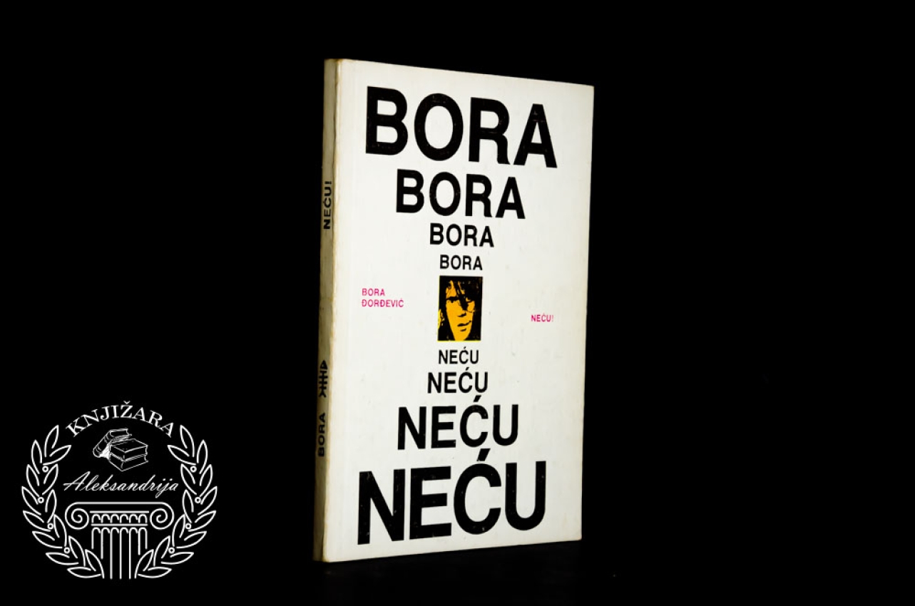 NEĆU - Bora Đorđević 