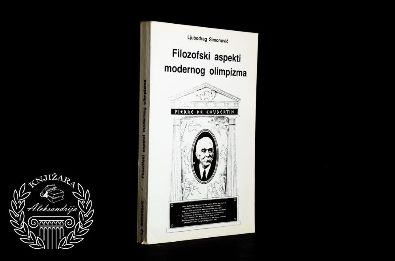 FILOZOFSKI APEKTI MODERNOG OLIMPIZMA - Ljubodrag Simonović 