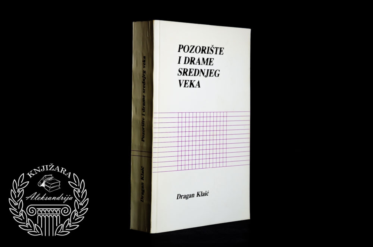 POZORIŠTE I DRAME SREDNJEG VEKA - Dragan Klaić 