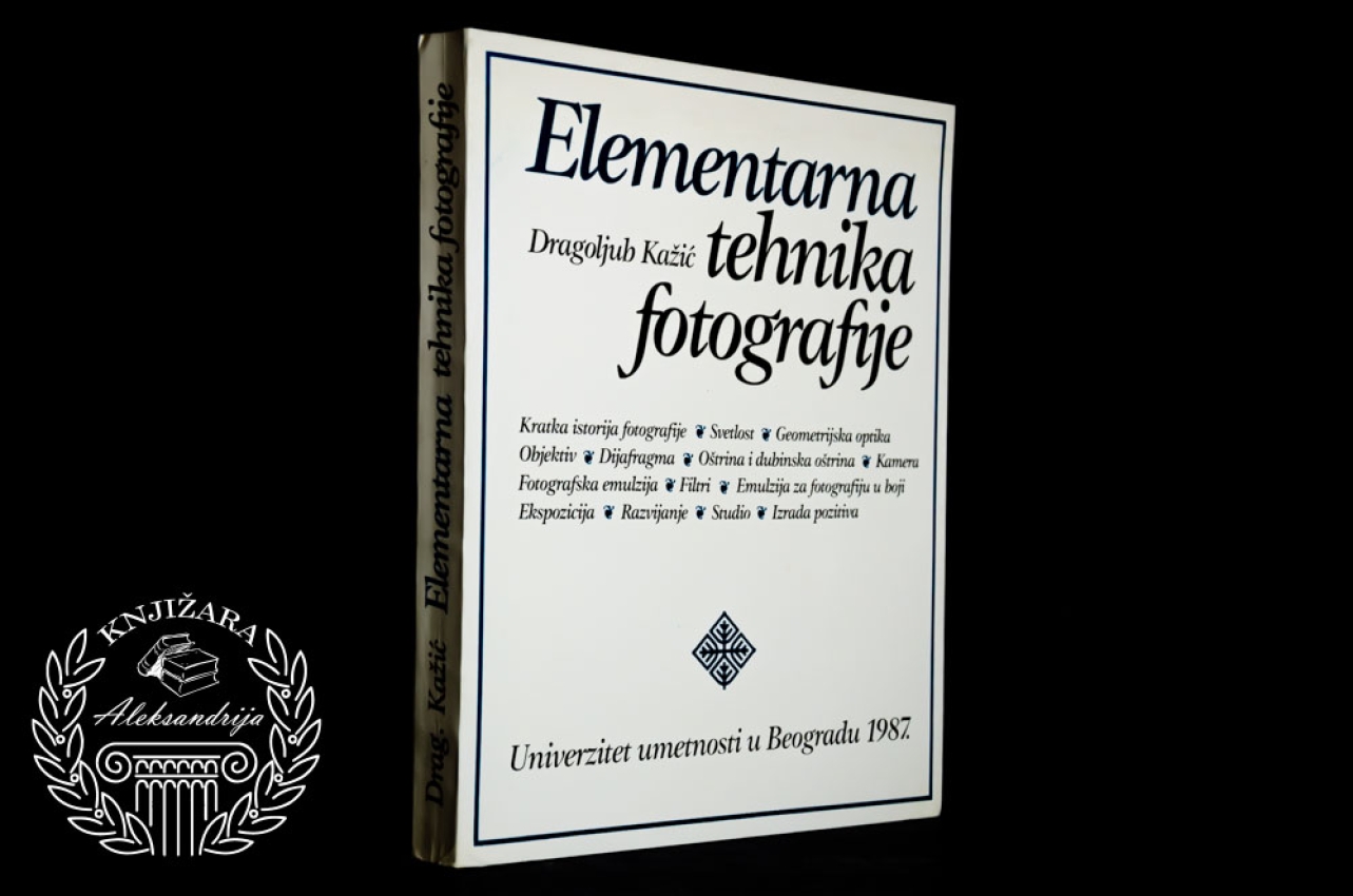 ELEMENTARNA TEHNIKA FOTOGRAFIJE - Dragoljub Kažić 