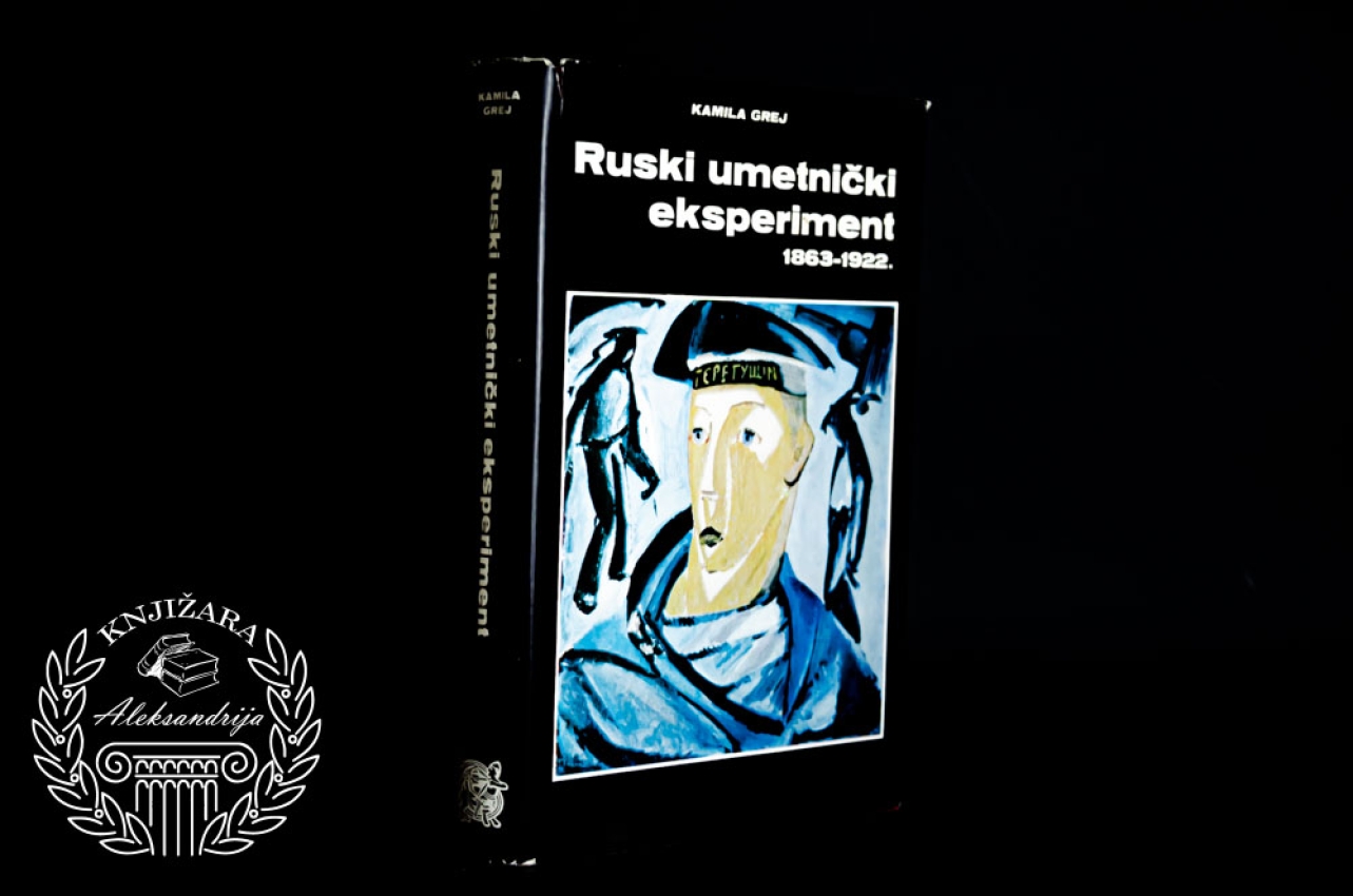 RUSKI UMETNILKI EKSPERIMENT 1863 - 1922 - Kamila Grej 