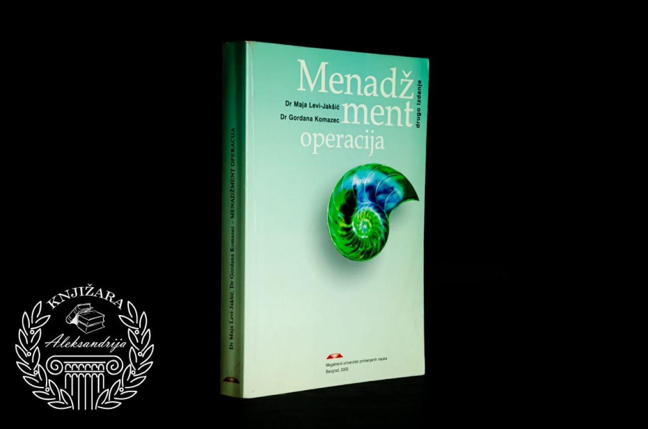 MENADŽMENT OPERACIJA - Maja Levi Jakšić / Gordana Komazec 