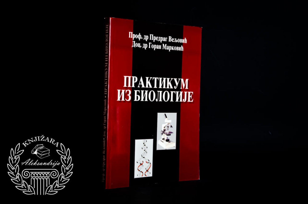 PRAKTIKUM IZ BIOLOGIJE - Predrag Veljović / Goran Marković 