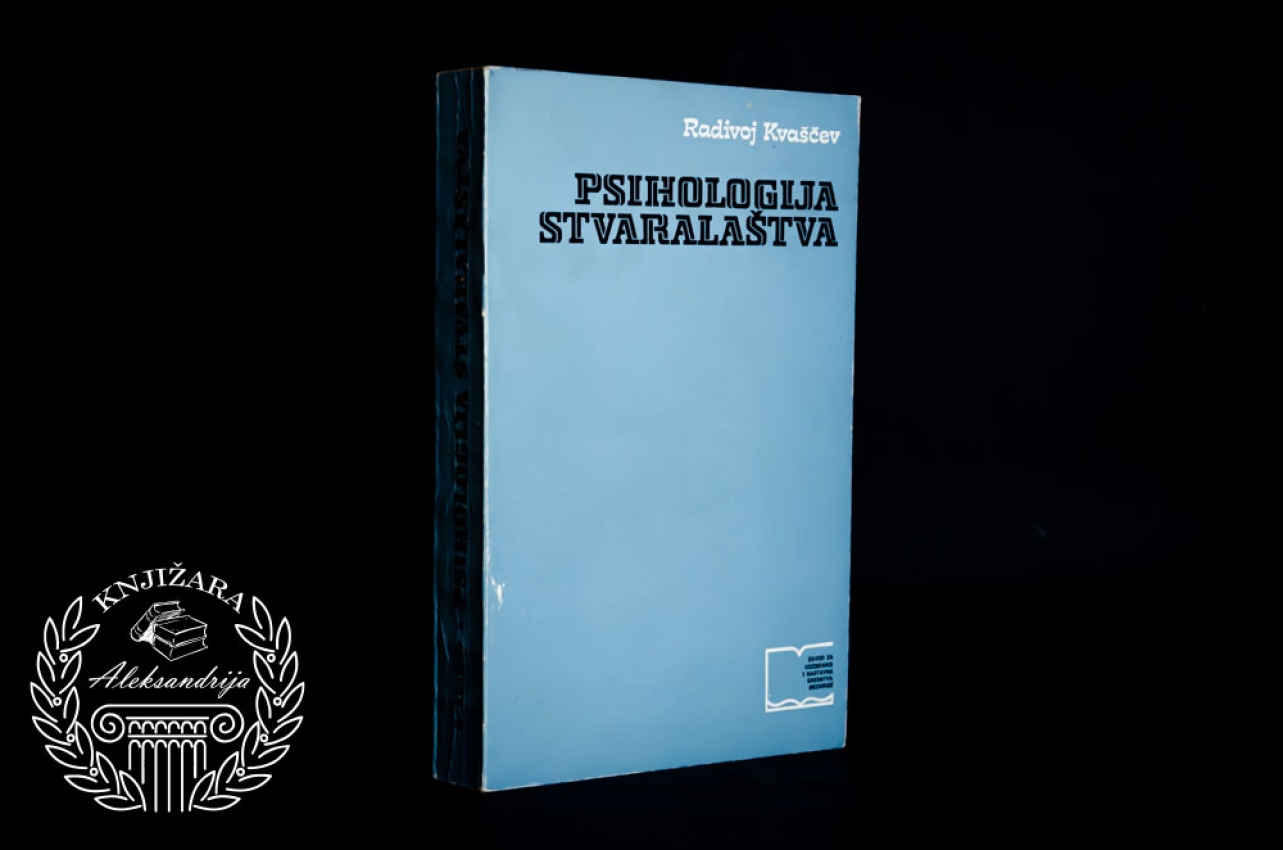 PSIHOLOGIJA STVARALAŠTVA - Radovoj Kvaščev 