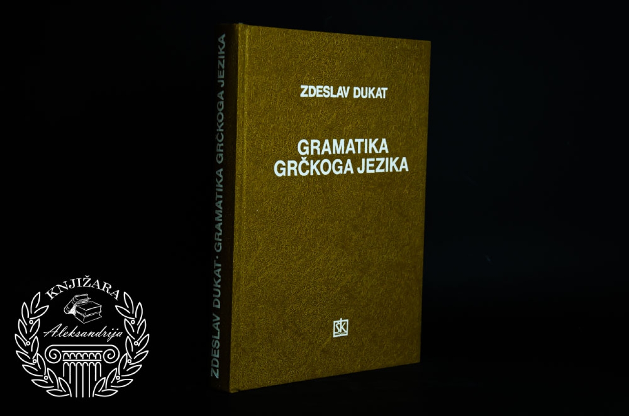 GRAMATIKA GRČKOG JEZIKA - Zdeslav Dukat 