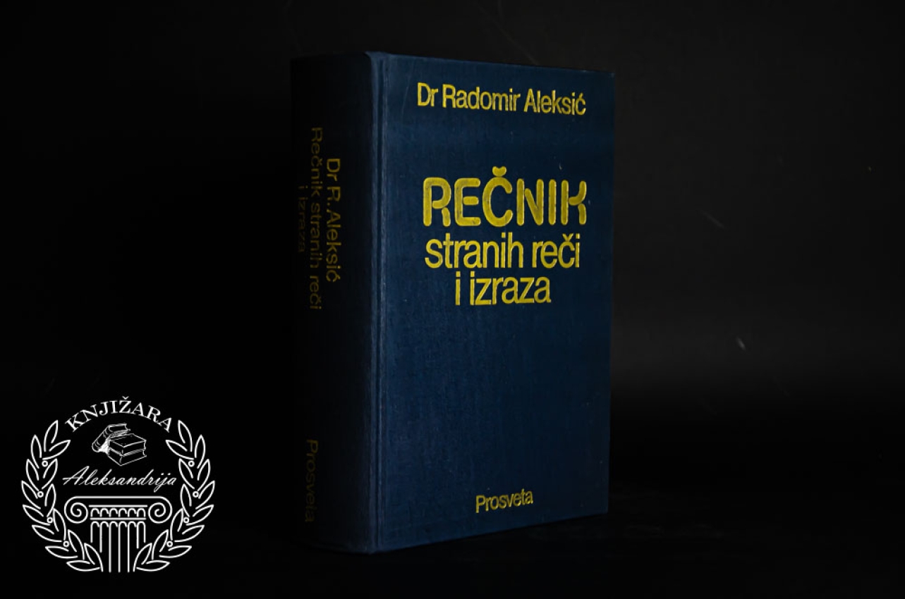 REČNIK STRANIH REČI I IZRAZA - Radomir Aleksić 