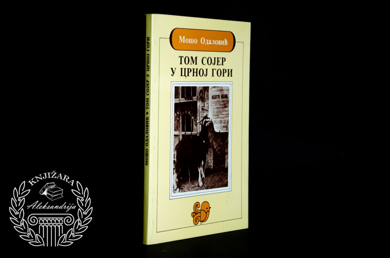 TOM SOJER U CRNOJ GORI - Mošo Odalović 