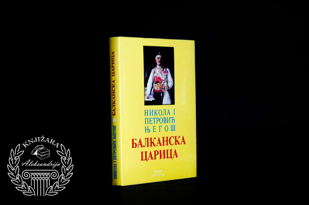 BALKANSKA CARICA - Nikola I Petrović Njegoš 