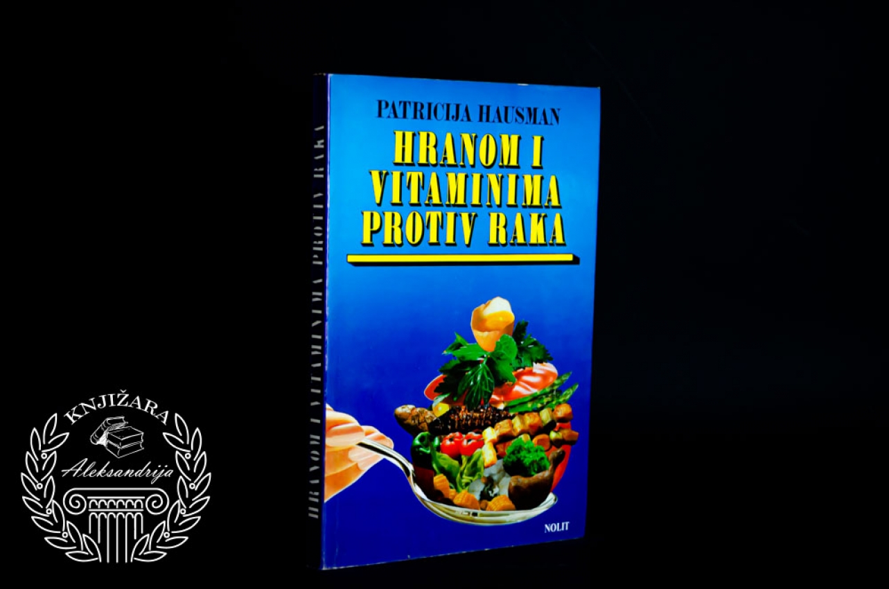 HRANOM I VITAMINIMA PROTIV RAKA - Patricija Hausman 